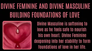 DIVINE FEMININE and DIVINE MASCULINE Building the Foundations of Love