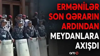 SON DƏQİQƏ! Paşinyan xüsusi təyinatlıları xalqın üzərinə göndərdi - İRƏVANDAN SON GÖRÜNTÜLƏR