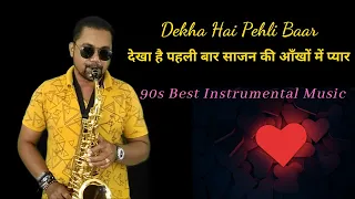 Dekha Hai Pehli Baar Instrumental Music | Romantic Saxophone Music Hindi | 90s Best Instrumental