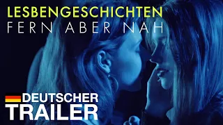 LESBENGESCHICHTEN: FERN ABER NAH - Offizieller deutscher Trailer - NQV Media