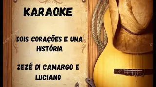 Karaoke - Dois corações e uma história  - Zezé Di Camargo e Luciano