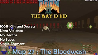 Doom 2 The Way ID Did Map 27 : The Bloodwash (Ultra Violence 100% )