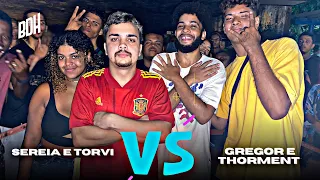 (PEGOU FOGO 🔥) SEREIA E TORVI X THORMENT E GREGOR - SEMI FINAL - BDH189