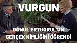 Gönül Ertuğrul'un Gerçek Kimliğini Öğrendi | Vurgun