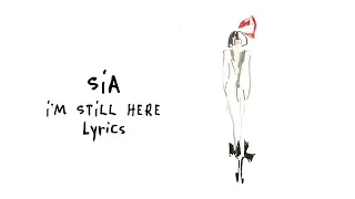 Sia - I'm Still Here Lyrics