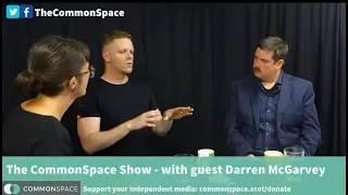 The CommonSpace Show - with Darren McGarvey