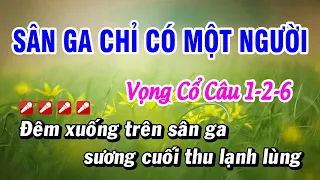 Sân Ga Chỉ Có Một Người Karaoke Vọng Cổ Câu 1-2-6 | Hoài Phong Organ