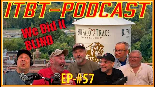 We Did it Blind | 6 Buffalo Trace Distillery Bourbons | ITBT PODCAST EP #057