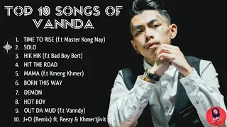 Vannda Top 10 Songs 2021