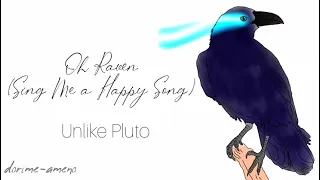 Oh Raven (Sing me a happy song) - Unlike Pluto [Lyrics/Tradução]