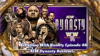 Wrestling With Reality Episode 48: AEW Dyasty Review!