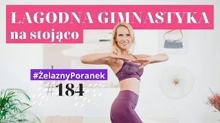 Łagodne ćwiczenia na stojąco | Gimnastyka dla seniorów | #184 #ŻelaznyPoranek | Ola Żelazo