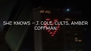 J. Cole, Cults, Amber Coffman - She Knows (Speed Up)