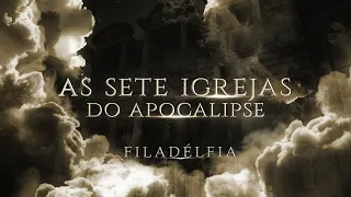 AS 7 IGREJAS DO APOCALIPSE | Igreja de Filadélfia | Estudo Bíblico | Lamartine Posella