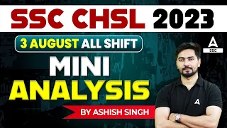 SSC CHSL 2023 3 August All Shift  Mini Analysis By Ashish Singh