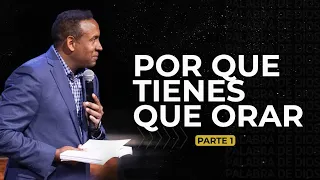 Por que tienes que orar |Parte1| Pastor Juan Carlos Harrigan |1627