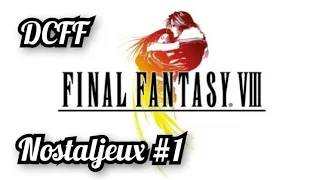 DCFF - Nostaljeux#1 -  Final Fantasy VIII