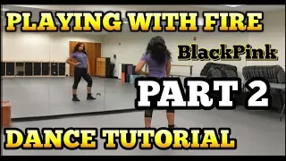 BLACKPINK - '불장난 (PLAYING WITH FIRE)' - DANCE TUTORIAL PT.2