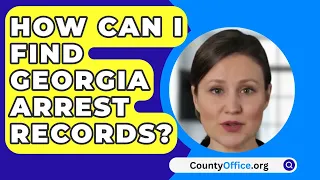 How Can I Find Georgia Arrest Records? - CountyOffice.org