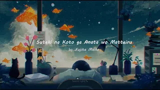 ♫ Suteki na Koto ga Anata wo MatteIru  - ｢ Fujita Maiko ｣ | Lyrics video 《Viet/Rom/Eng/Kan》