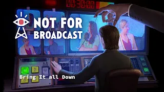 Not For Broadcast Episode 3 OST - Bring It all Down