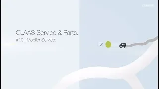 CLAAS Service and Parts. #10 | Mobiler Service.