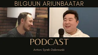 Bilguun Ariunbaatar - odc 26 [Antoni Syrek-Dąbrowski PODCAST]