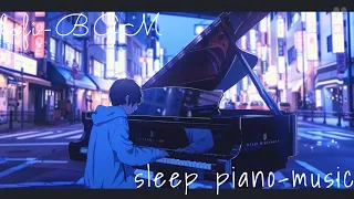 Sleep Piano-Lofi - 穏やかな夜のためのピアノローファイ、 Sleep Piano-Lofi - Soothing Piano Lofi for a Peaceful Night