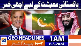 Geo News Headlines 1 AM | Good news for Pakistani Economy | 6th May 2024