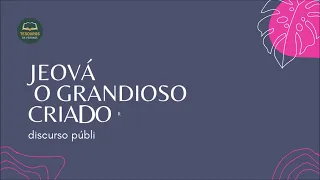 Discurso: Jeová - o grandioso criador