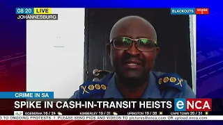 Crime in SA | Spike in cash-in-transit heists