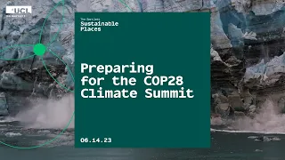 Sustainable Places: Preparing for the COP28 Climate Summit