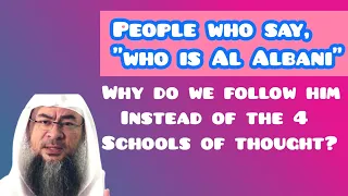 People who say Who is AlBani? Why do we follow him instead of 4 schools of thought? Assim al hakeem