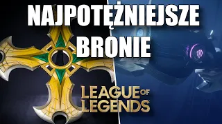 10 Najpotężniejszych broni w League of Legends