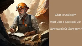 What Is Geology? What Does a Geologist Do? How much do they earn?