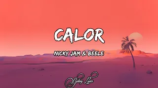 Nicky Jam & Beele - Calor (LETRA) 🎵