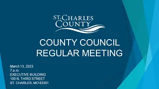 St. Charles County Council Meeting March 13, 2023