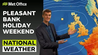 27/05/23 – Pleasant Bank Holiday Weekend – Evening Weather Forecast UK – Met Office Weather