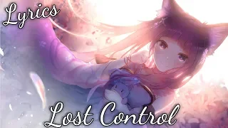 「Nightcore」Lost Control - Alan Walker ft. Sorana ♪♪ (Lyrics)