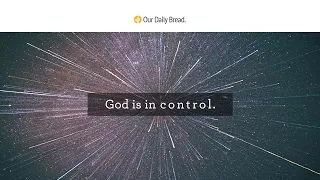 Trusting Our Future to God | Audio Reading | Our Daily Bread Devotional | November 23, 2022