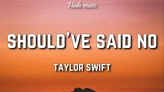 Taylor Swift - Should've Said No (Lyrics)