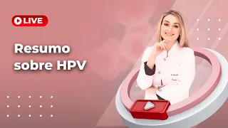 Tudo que você precisa saber sobre HPV! / Conheça o papilomavírus humano