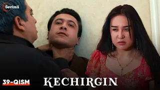 Kechirgin 39-qism (Yangi milliy serial ) | Кечиргин 39-қисм (Янги миллий сериал )