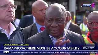 Ramaphosa calls for accountability on George building collapse