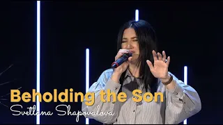 Beholding the Son (Live) -  Svetlana Shapovalova & TC Band Live Worship (February 9, 2024)