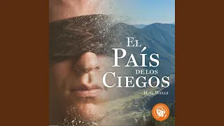 Capítulo 1.6 - el País de los Ciegos