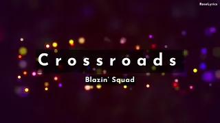 Blazin’ Squad - Crossroads (Lyric Video)