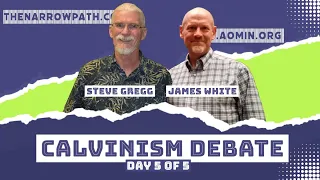 Calvinism Debate: Steve Gregg vs James White, Part 5