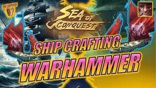 Sea of Conquest - Ship Crafting: Warhammer (Guide #27)