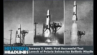 January 7, 1960: First Successful Test Launch of Polaris Submarine Launched Ballistic Missile